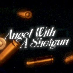 Angel with A Shotgun