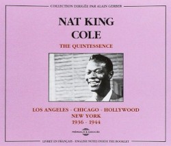 The Quintessence, Vol. 1: Los Angeles – Chicago – Hollywood – New York 1936–1944