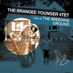 The Brandee Younger 4tet Live @ The Breeding Ground