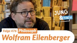 Jung & Naiv #476, „Philosoph Wolfram Eilenberger“