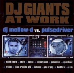 DJ Giants at Work: DJ Mellow-D vs. Pulsedriver