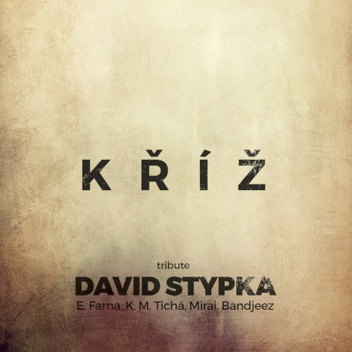Kříž (Tribute David Stypka) (live)