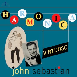 John Sebastian: Harmonica Virtuoso