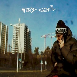 Trop Gentil