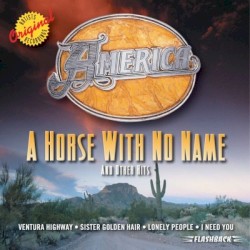 A Horse With No Name and Other Hits