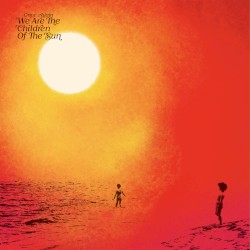 Once Again We Are the Children of the Sun
