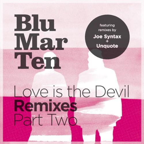 Love Is The Devil Remixes Part Two