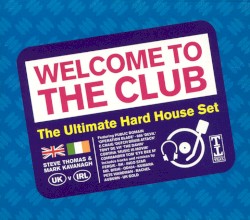 Welcome to the Club: The Ultimate Hard House Set