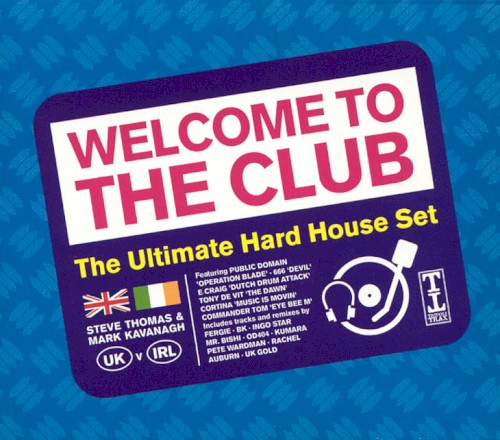 Welcome to the Club: The Ultimate Hard House Set