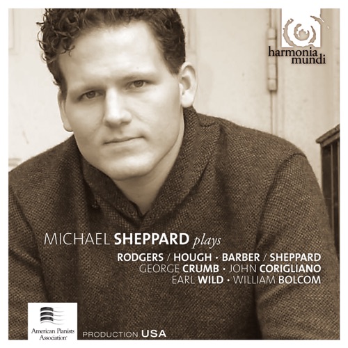 Michael Sheppard Plays Rodgers/Hough, Barber/Sheppard, George Crumb, John Corigliano, Earl Wild, William Bolcom