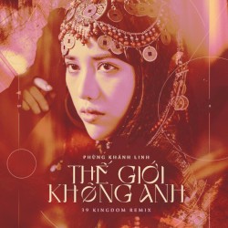 Thế Giới Không Anh (39 Kingdom Remix)