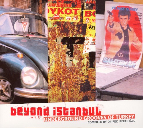 Beyond Istanbul - Underground Grooves of Turkey