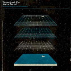 Soundtrack for Astral Travel