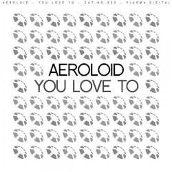 You Love To