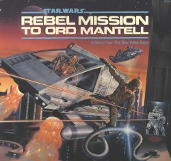 Rebel Mission To Ord Mantell - A Story From The Star Wars Saga