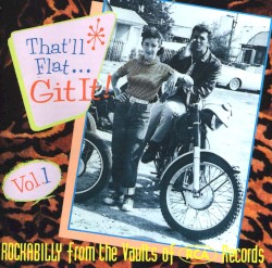 That'll Flat... Git It! Vol. 1: Rockabilly From the Vaults of RCA Records