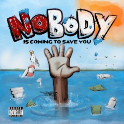 Nobody Is Coming To Save You