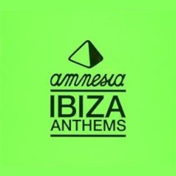 Amnesia Ibiza Anthems