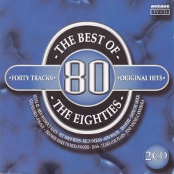 The Best of the Eighties: Forty Tracks, Original Hits