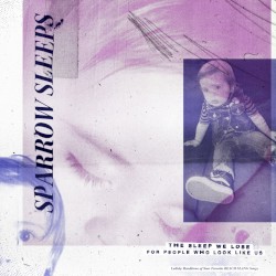 The Sleep We Lose for People Who Look Like Us: Lullaby Renditions of Beach Slang Songs