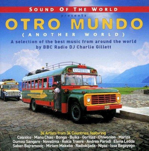 Sound of the World Presents Otro Mundo: Compiled By Charlie Gillett