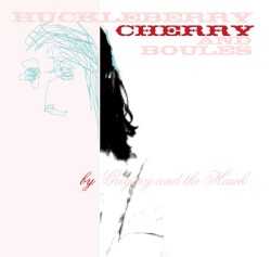 Huckleberry Cherry and Boules Tour EP
