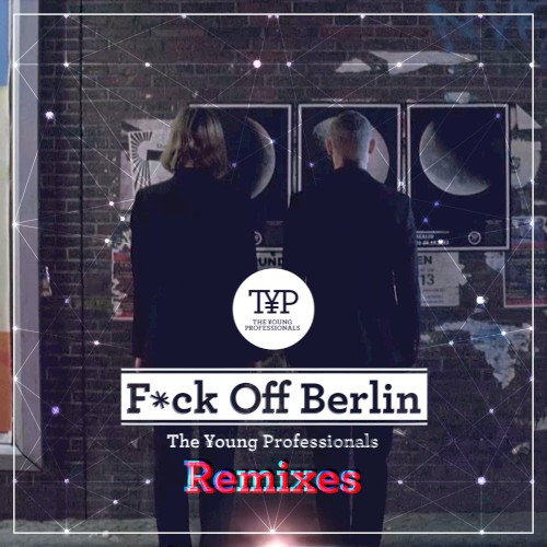 Fuck Off Berlin: Remixes