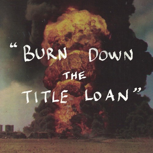 Burn Down the Title Loan