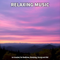 #1 Relaxing Music to Unwind, for Bedtime, Studying, Young and Old