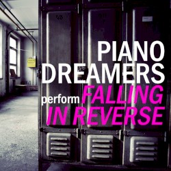 Piano Dreamers Perform Falling In Reverse (Instrumental)