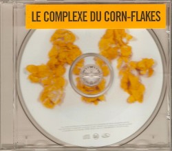 Le Complexe du Corn‐Flakes