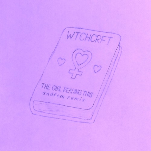 THE GIRL READING THIS (sadfem remix)