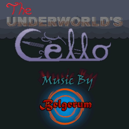 The Underworld’s Cello: Music By Belgerum