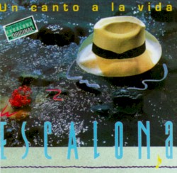 Un canto a la vida - Escalona