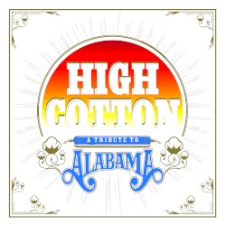 High Cotton: A Tribute to Alabama