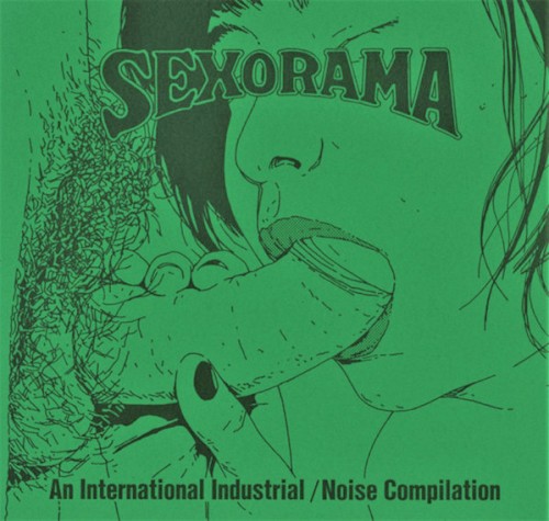 Sexorama: An International Industrial / Noise Compilation