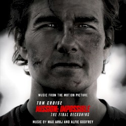 Mission: Impossible - The Final Reckoning: Music From the Motion Picture