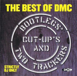 The Best of DMC: Bootlegs, Cut-Ups and Two Trackers
