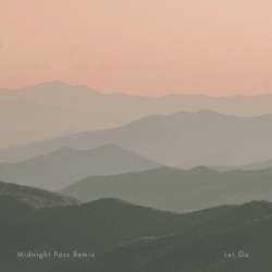 Let Go (Midnight Pass Remix)