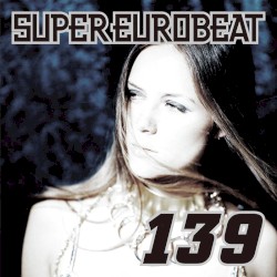 Super Eurobeat, Volume 139