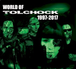 World of Tolchock 1997 - 2017