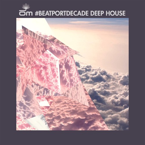 OM #BeatportDecade Deep House