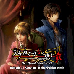 Umineko no Naku Koro ni Chiru Unofficial Soundtrack - Episode 7: Requiem of the Golden Witch