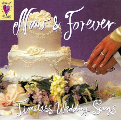 Now & Forever: Timeless Wedding Songs