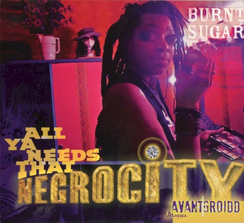 All Ya Needs That Negrocity