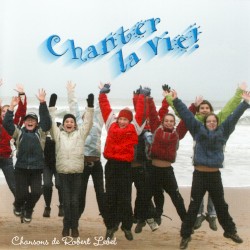 Chanter la vie!
