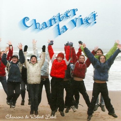 Chanter la vie!