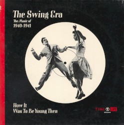 The Swing Era: The Music of 1940-1941