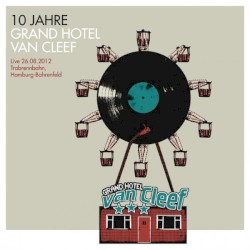 10 Jahre Grand Hotel van Cleef: Live 26.08.2012 Trabrennbahn, Hamburg-Bahrenfeld