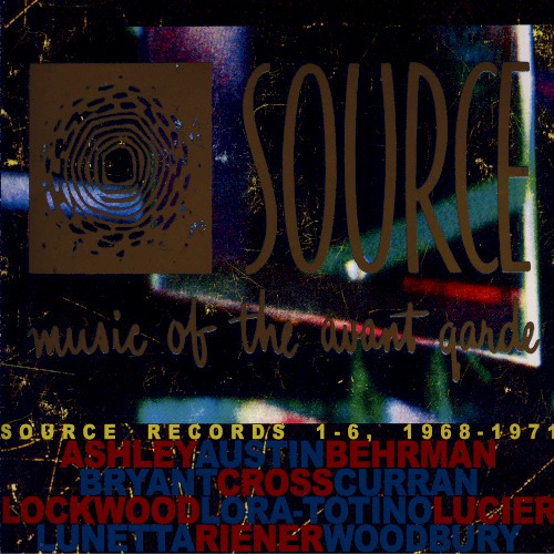 Source: Music of the Avant Garde – Source Records 1–6, 1968–1971